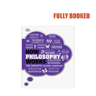 How Philosophy Works: The Concepts Visually Explained (Hardcover) by DK