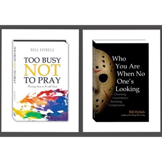 Bill Hybels | Too Busy Not To Pray | Who You Are When No One's Looking | Mini-Book