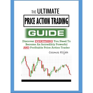 Forex: The Ultimate Price Action Trading Guide