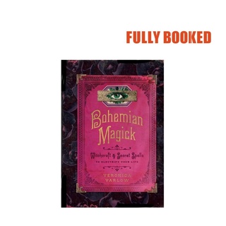 Bohemian Magick: Witchcraft and Secret Spells to Electrify Your Life (Hardcover) by Veronica Varlow