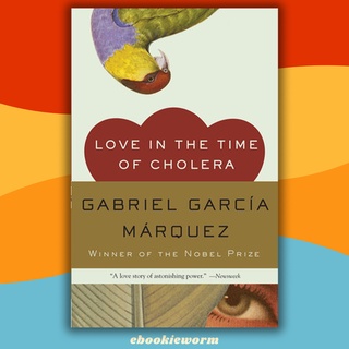 Love in the Time of Cholera by Gabriel Garcia Marquez