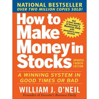 How to Make Money in Stocks, 4th Edition by William J. O'Neil