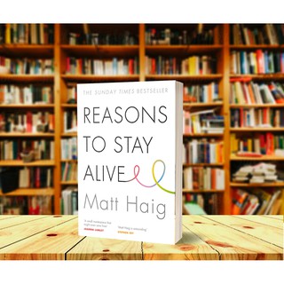 Reasons to stay Alive By Matt Haig
