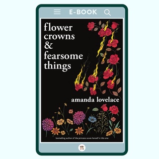 Flower Crowns and Fearsome Things by Amanda Lovelace