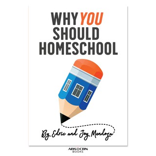 Why You Should Homeschool by Edric and Joy Mendoza