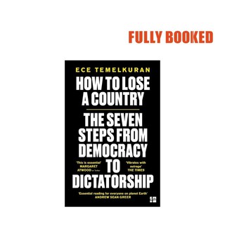 How to Lose a Country: The 7 Steps from Democracy to Dictatorship (Paperback) by Ece Temelkuran