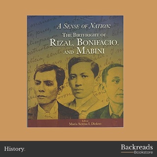A Sense of Nation: The Birthright of Rizal, Bonifacio and Mabini by Maria Serena Diokno