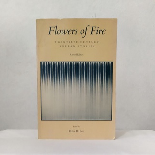 Flowers of Fire Twentieth Century Korean Stories by Peter H. Lee