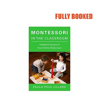 Montessori in the Classroom (Paperback) by Paula Polk Lillard