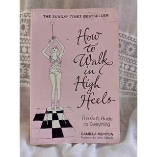 Preloved book - How to Walk in High Heels A Girl's Guide to Everything by Camilla Morton