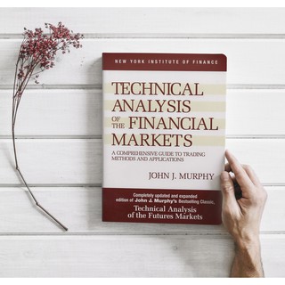Technical Analysis Of The Financial Markets - John J. Murphy