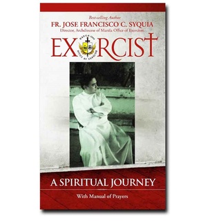 Exorcist Volume I: A Spiritual Journey