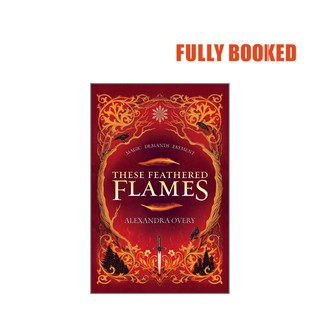 These Feathered Flames, Book 1 (Hardcover) by Alexandra Overy