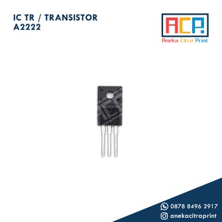 Ic Tr Transistor A2222 Epson L110 L120 L210 L220 L300 L310 L350 L360 L1110 L3110 L3150