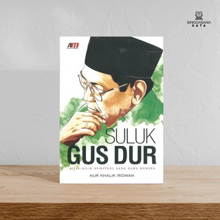 Gus DUR Suluk: bilik-bilik Spiritual The Teacher Nur Khalik Ridwan