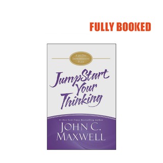 JumpStart Your Thinking: A 90-Day Improvement Plan (Hardcover) by John C. Maxwell