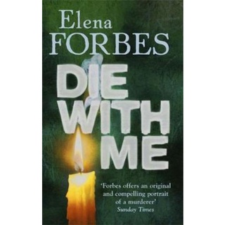 DIE WITH ME BY ELENA FORBES (HB)
