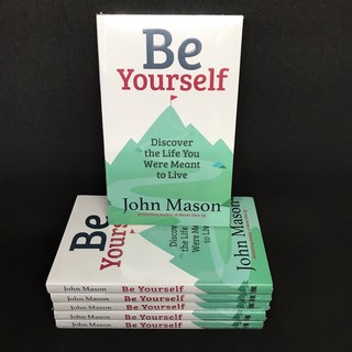 Be Yourself - Discover the Life You Were Meant to Live by John Mason - Softbound Edition