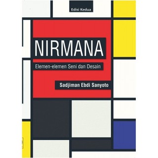 304 Pages Nirmana: Elemen-Elemen Seni dan Desain Book by Sadjiman Ebdi Sanyoto for Education
