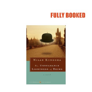 The Unbearable Lightness of Being, Harper Perennial Modern Classics (Paperback) by Milan Kundera