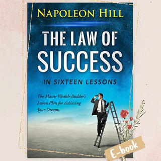 Law of Success in Sixteen Lessons by Napoleon Hill