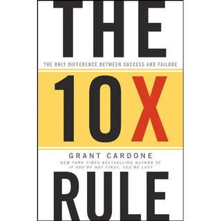 The 10x Rule by Grant Cardone