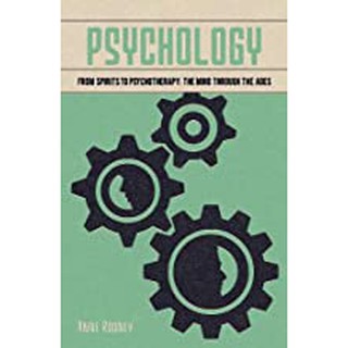 Psychology: From Spirits to Psychotherapy: the Mind through the Ages