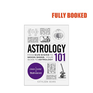 Astrology 101: From Sun Signs to Moon Signs, Your Guide to Astrology (Hardcover) by Kathleen Sears