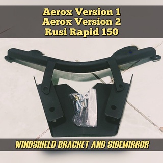 AEROX VERSION 1 AND VERSION 2 RUSI RAPID 150 CLICK 125 AND CLICK 150 WINDSHIELD BRACKET AND MIRROR