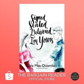 Signed Sealed Delivered I'm Yours by Clara Mae Quiambao