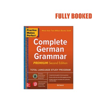 Practice Makes Perfect: Complete German Grammar, Premium Second Edition (Paperback) by Ed Swick
