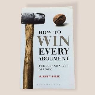 How To Win Every Argument by Madsen Pirie - English Language