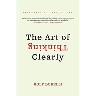 THE ART OF THINKING CLEARLY by Rolf Dobelli