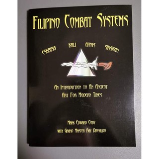 Filipino Combat Systems: An Introduction to An Ancient Art For Modern Times