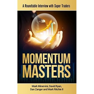 Momentum Masters - By Mark Minervini, Bob Weissman