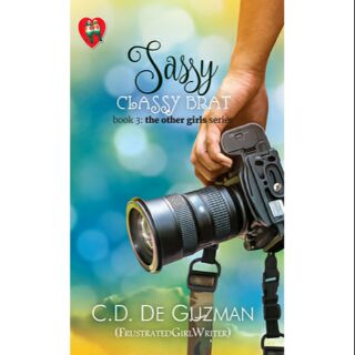 The other girl series book 3: Sassy Classy Brat by C. D. De Guzman