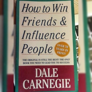How To Win Friends and Influence People - D. Carnegie