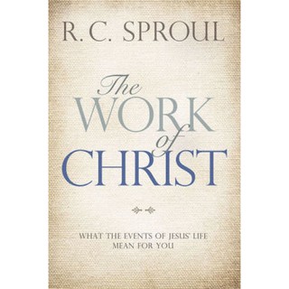 The Work of Christ - RC SPROUL