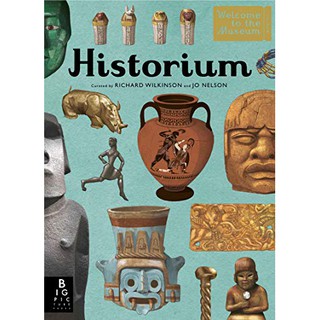 Welcome to the Museum : Historium by Jo Nelson