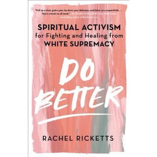 Do Better: Spiritual Activism for Fighting and Healing from White Supremacy Book Paper by Rachel Ricketts in English