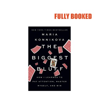 The Biggest Bluff (Hardcover) by Maria Konnikova
