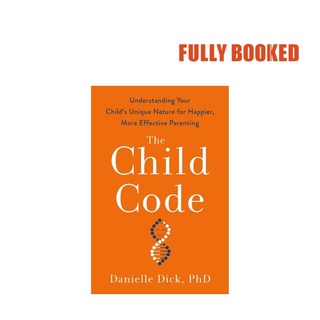 The Child Code (Hardcover) by Danielle Dick, Ph.D.