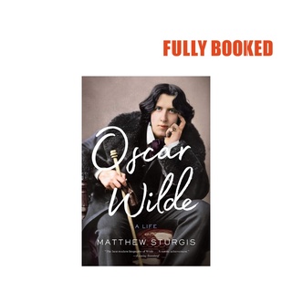 Oscar Wilde: A Life (Hardcover) by Matthew Sturgis