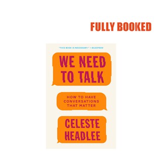 We Need to Talk: How to Have Conversations That Matter (Paperback) by Celeste Headlee
