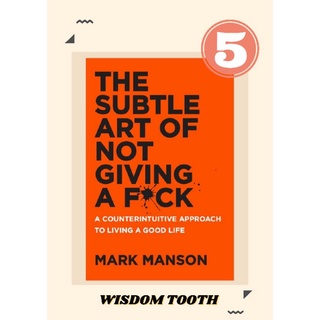 The Subtle Art of Not Giving a F*ck: A Counterintuitive Approach to Living a Good Life | Mark Manson