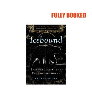 Icebound: Shipwrecked at the Edge of the World (Hardcover) by Andrea Pitzer