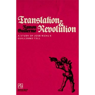 Translation and Revolution: A Study of Jose Rizal's Guillermo Tell