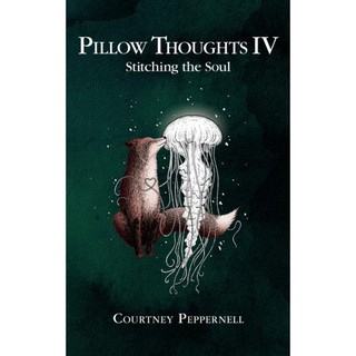 Pillow Thoughts IV Stitching the Soul by Courtney Peppernell Book Paper in English for Adult