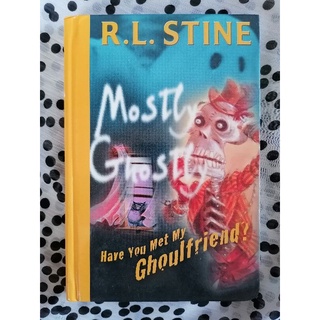 Mostly Ghostly, Book 2: Have You Seen My Ghoulfriend? by R. L. Stine