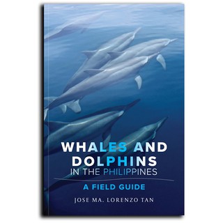 Whales and Dolphins in the Philippines: A Field Guide